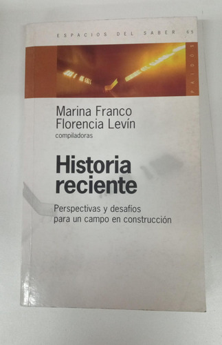 Historia Reciente - Marina Franco Y Florencia Levin (comps)