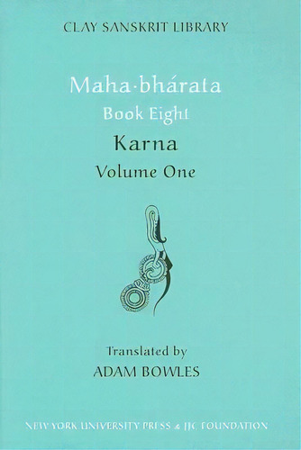 Mahabharata Book Eight (volume 1) : Karna, De Adam Bowles. Editorial New York University Press, Tapa Dura En Inglés