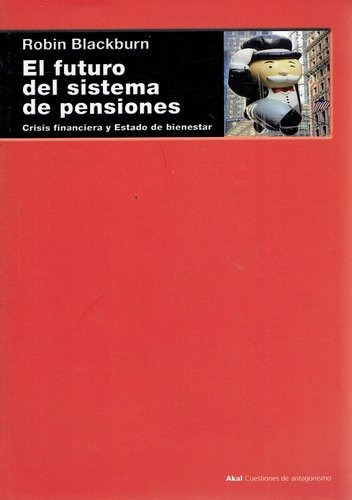 Futuro Del Sistema De Pensiones, El, De Blackburn, Robin. Editorial Akal, Tapa Blanda En Español, 2010