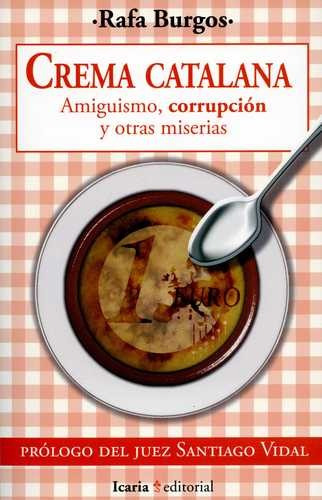 Libro Crema Catalana. Amiguismo, Corrupción Y Otras Miseria