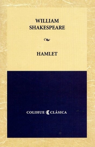 Hamlet - Shakespeare - Colihue Clasica