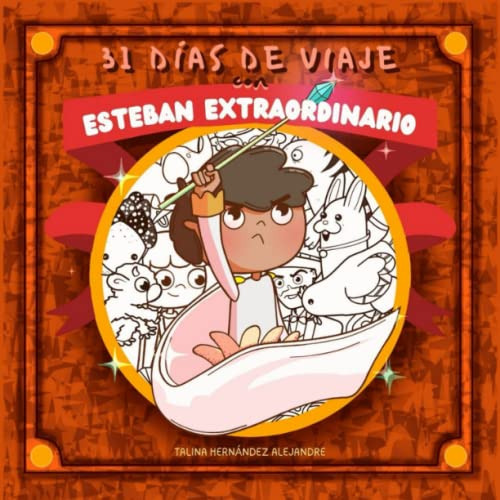 31 Dias De Viaje Con Esteban Extraordinario: De 7 Años En Ad