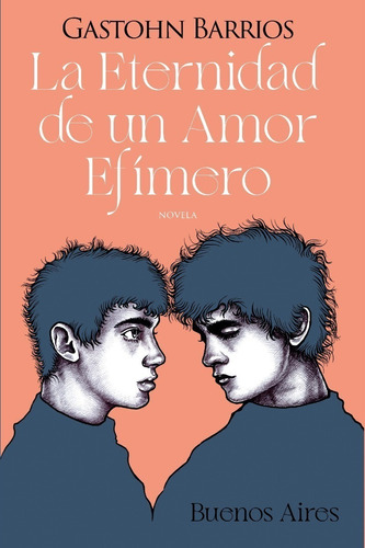 La Eternidad De Un Amor Efímero - Buenos Aires - Libro 1