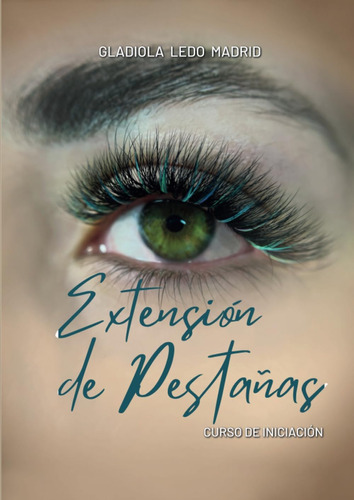 Libro: Extensiones De Pestañas: Curso De Iniciación (spanish