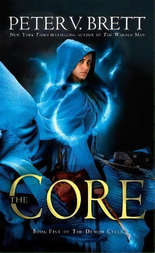 The Core: Book Five Of The Demon Cycle, De Peter V. Brett. Editorial Random House Usa Inc En Inglés