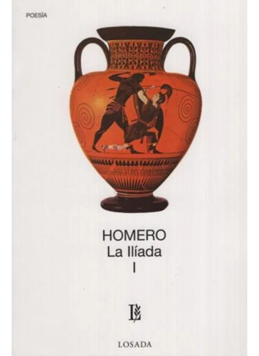 La Iliada I - Homero- Libro - Losada.