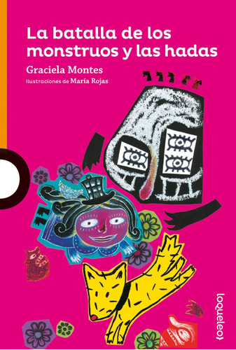 Batalla De Los Monstruos Y Las Hadas, La - Graciela Montes