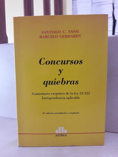 Concursos Y Quiebras. Comentarios Ley 24522. Fassi Gebhardt