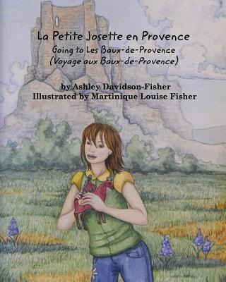 Libro La Petite Josette En Provence: Going To Les Baux-de...