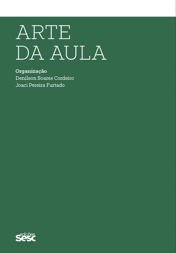 Arte da aula, de Pécora, Alcir. Editora Edições Sesc São Paulo, capa mole em português, 2019