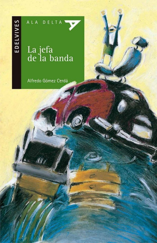 La jefa de la banda, de Gómez Cerdá, Alfredo. Editorial Editorial Luis Vives (Edelvives), tapa blanda en español
