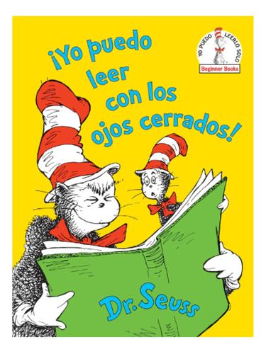 ¡yo Puedo Leer Con Los Ojos Cerrados! (i Can Read With My Ey
