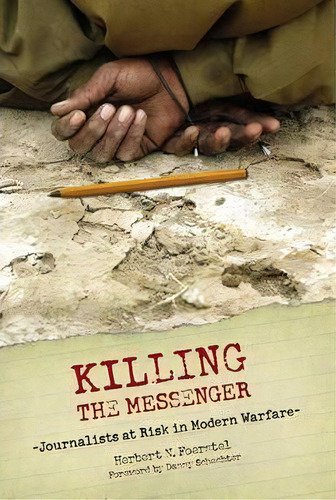 Killing The Messenger, De Herbert N. Foerstel. Editorial Abc Clio, Tapa Dura En Inglés