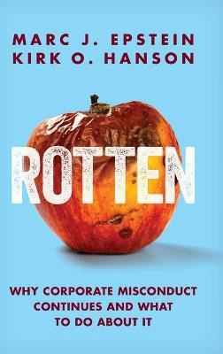 Libro Rotten : Why Corporate Misconduct Continues And Wha...