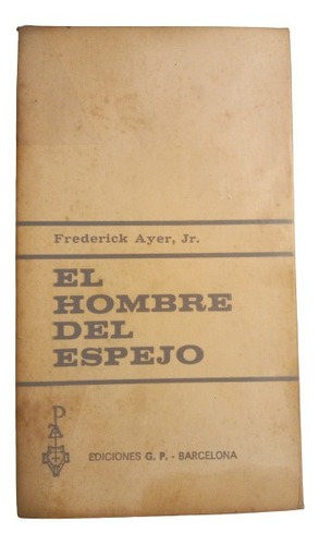 Fredericki Ayer, Jr. El Hombre Del Espejo