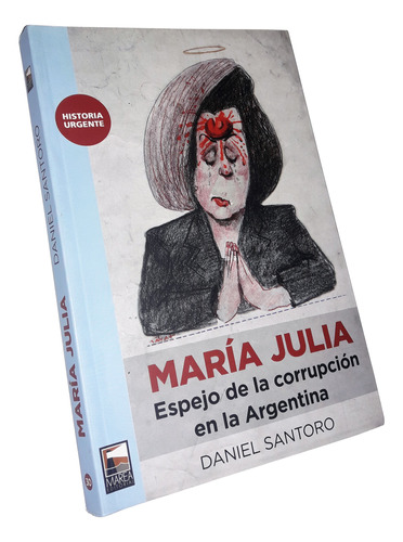 Maria Julia / Espejo De La Corrupcion _ Daniel Santoro