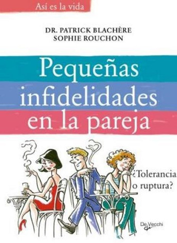 Pequeñas Infidelidades En La Pareja, Blachere, Vecchi