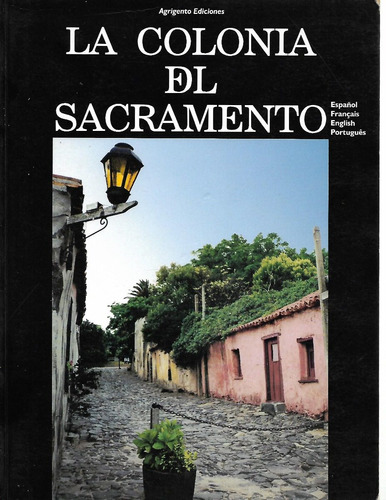 La Colonia Del Sacramento - Guia Y Catalogo En 4 Idiomas