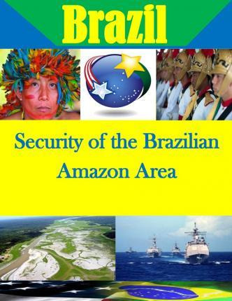 Libro Security Of The Brazilian Amazon Area - U S Army Wa...