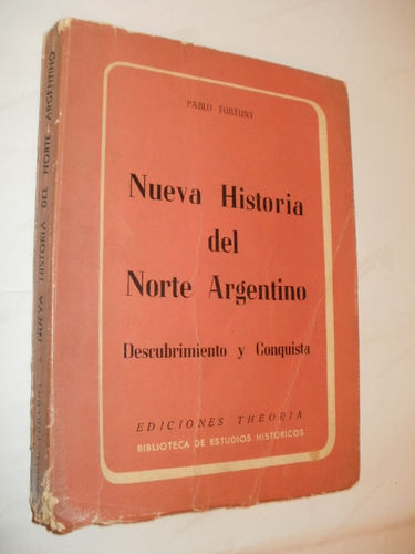 Nueva Historia Del Norte Argentino P Fortuny Zona Caballito