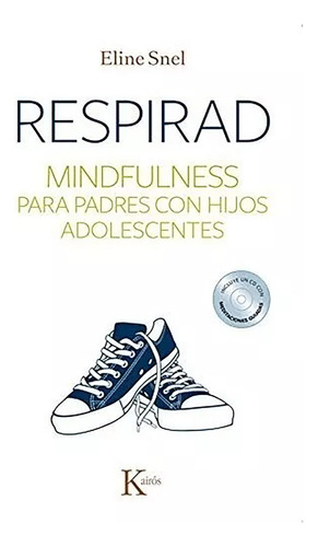 Respirad . Mindfulness Para Padres Con Hijos Adolescen - #c