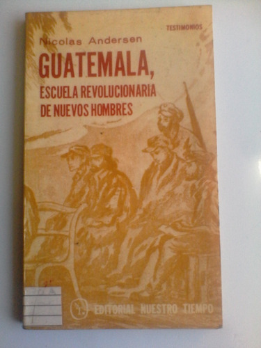 Nicolas Andersen - Guatemala Escuela Revolucionaria.........