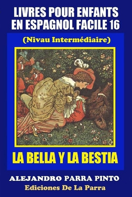 Libro Livres Pour Enfants En Espagnol Facile 16: La Bella...