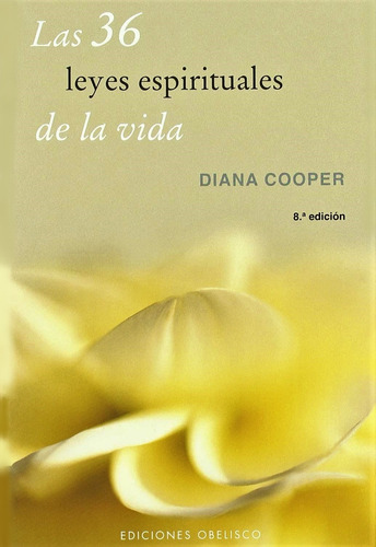 Las 36 leyes espirituales de la vida, de Cooper, Diana. Editorial Ediciones Obelisco, tapa blanda en español, 2007