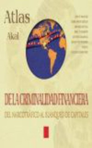Atlas De La Criminalidad Financiera, De De Maillard Jean. Serie N/a, Vol. Volumen Unico. Editorial Akal, Tapa Blanda, Edición 1 En Español