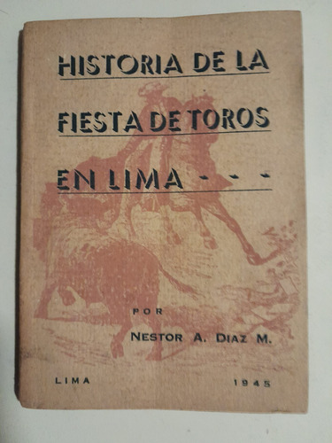 Historia De La Fiesta De Toros En Lima. Tauromaquia