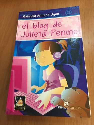 Libro El Blog De Julieta Penino -  Gabriela Armand Ugon