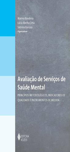 Avaliação de serviços de saúde mental: Princípios metodológicos, indicadores de qualidade e instrumentos de medida, de Zuardi, Antonio Waldo. Editora Vozes Ltda., capa mole em português, 2014