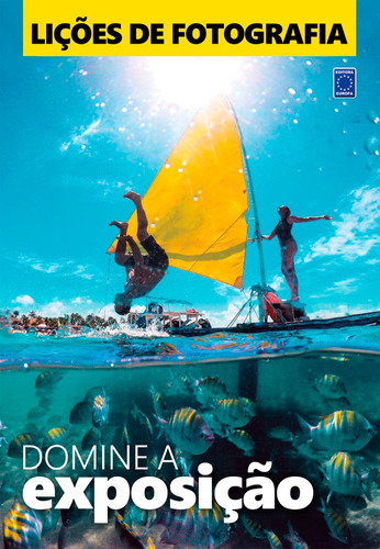 Lições de Fotografia - Domine a exposição, de a Europa. Editora Europa Ltda., capa mole em português, 2021
