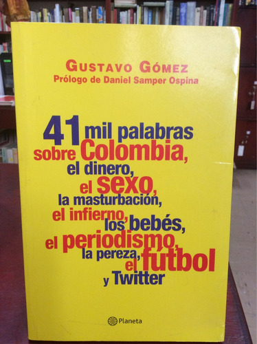 Gustavo Gómez - 41 Mil Palabras Sobre Colombia - Literatura