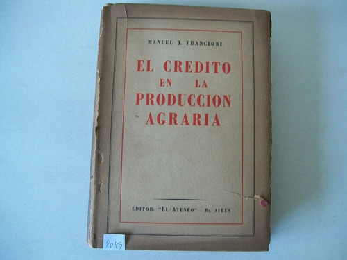 El Crédito En La Producción Agraria · Manuel J. Francioni
