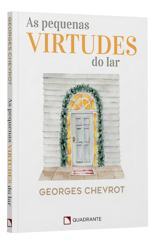 As Pequenas Virtudes Do Lar: N/a, De Chevrot, Georges. 1, Vol. 1. Editorial Quadrante Editora, Tapa Mole, Edición 1 En Português, 2016