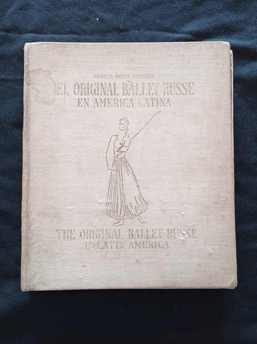 El Original Ballet Russe En America Latina. Garcia Victorica