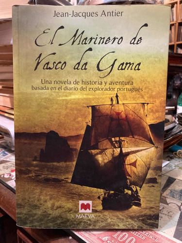 El Marinero De Vasco Da Gama - Jean Jacques Antier