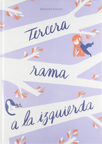 Tercera Rama A La Izquierda / Pd., De Pichard, Alexandra., Vol. 1. Editorial Leetra Final, Tapa Dura, Edición 01 En Español, 2015