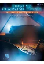 Comprar First 50 Classical Pieces You Should Play On The Piano (easy Piano), De Hal Leonard Publishing Corporation. Editorial Hal Leonard Corporation, Tapa Blanda En Inglés, 2015