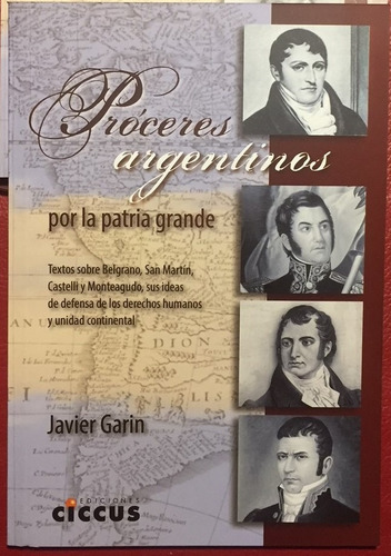  Proceres Argentinos Por La Patria Grande   De Javier Garin