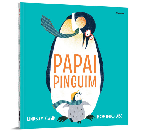 Papai pinguim, de Camp, Lindsay. Editorial GLOBINHO, capa mole em português, 2022