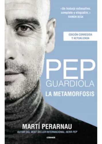 Pep Guardiola. La Metamorfosis. Edicion 10º Aniversario