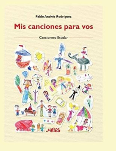 Mis Canciones Para Vos / Pablo Andrés Rodríguez