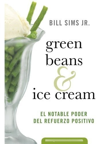 Libro Green Beans  Ice Cream: El Notable Poder Del Re Lln3