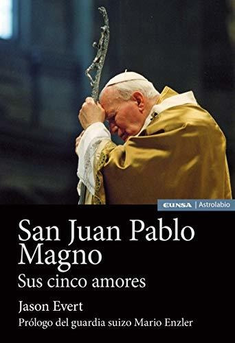 San Juan Pablo Magno: Sus Cinco Amores (astrolabio Religión)