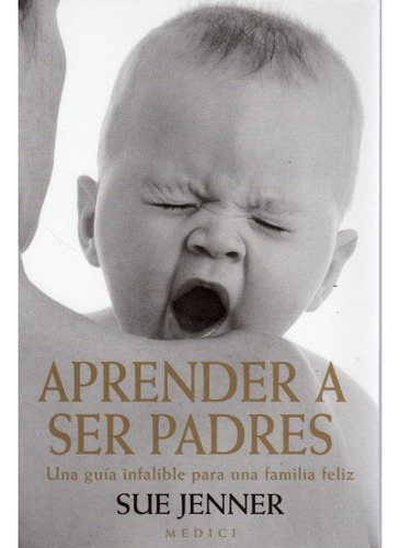 Libro Aprender A Ser Padres - Jenner, Sue