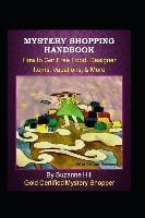 Mystery Shopping Handbook : How To Get Free Food, Designe...