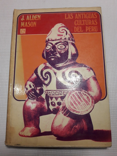 J. Alden Mason - Las Antiguas Culturas De Perú
