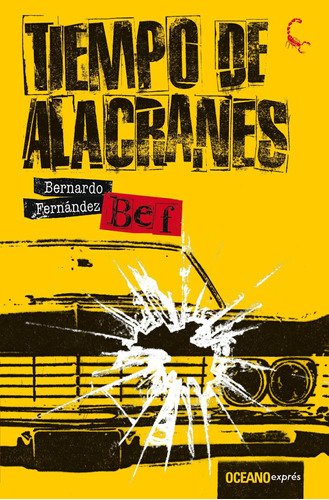 Tiempo De Alacranes - Bernardo Bef Fernandez